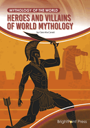 Heroes and Villains of World Mythology