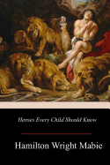 Heroes Every Child Should Know