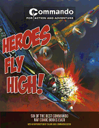 Heroes Fly High!: Six of the Best Commando RAF Comic Books Ever!