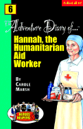 Heroes & Helpers Adventure Diaries-#6 Hannah, the Humanitarian Aid Worker!
