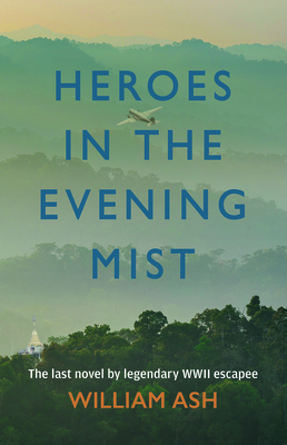 Heroes in the Evening Mist - Ash, William