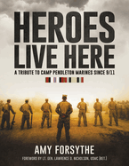 Heroes Live Here: A Tribute to Camp Pendleton Marines Since 9/11