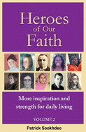 Heroes of Our Faith: Volume 2; More inspiration and strength for daily living