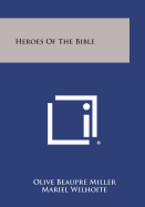 Heroes of the Bible - Miller, Olive Beaupre