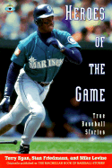Heroes of the Games: True Baseball Stories