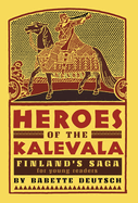 Heroes of the Kalevala: Finland's Saga for Young Readers