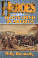 Heroes of the Scots-Irish - Kennedy, Billy