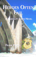 Heroes Often Fail: A River City Crime Novel