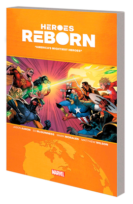 Heroes Reborn: America's Mightiest Heroes - Aaron, Jason, and Yu, Leinil