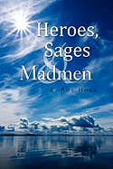 Heroes, Sages & Madmen
