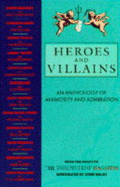Heroes & Villains: An Anthology of Animosity & Admiration