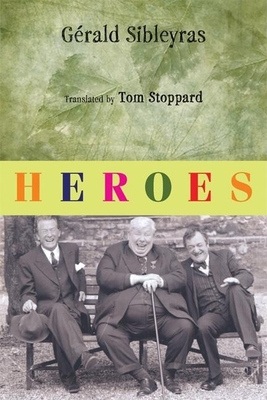 Heroes - Sibleyras, Gerald, and Stoppard, Tom (Translated by)