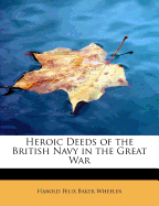 Heroic Deeds of the British Navy in the Great War