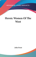 Heroic Women Of The West