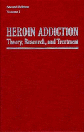 Heroin Addiction: Theory, Research & Treatment