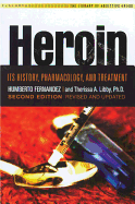 Heroin: Its History, Pharmacology, and Treatment