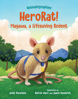 Herorat!: Magawa, a Lifesaving Rodent - Parachini, Jodie