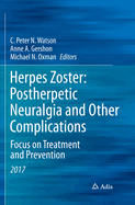 Herpes Zoster: Postherpetic Neuralgia and Other Complications: Focus on Treatment and Prevention