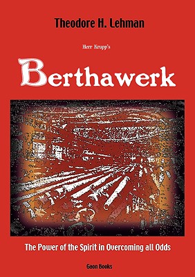 Herr Krupp's Berthawerk - Lehman, Theodore H, and Duncan-Hart, Ron (Introduction by)