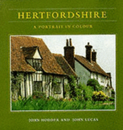 Hertfordshire: A Portrait in Colour - Lucas, John