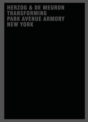 Herzog & de Meuron Transforming Park Avenue Armory New York - Mack, Gerhard