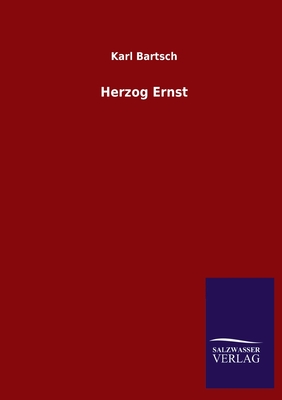 Herzog Ernst - Bartsch, Karl