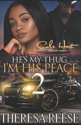 He's My Thug, I'm His Peace 2: An Urban Romance Novel - Reese, Theresa