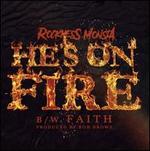 He's on Fire/Faith