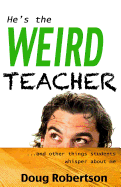 He's the Weird Teacher