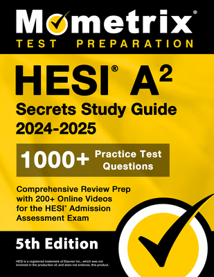 HESI A2 Secrets Study Guide: 1000+ Practice Test Questions, Comprehensive Review Prep with 200+ Online Videos for the HESI Admission Assessment Exam - Bowling, Matthew (Editor)