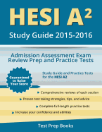 Hesi A2 Study Guide 2015-2016: Admission Assessment Exam Review Prep and Practice Tests