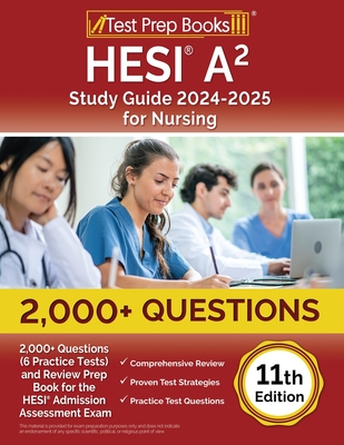 HESI A2 Study Guide 2024-2025 for Nursing: 2,000+ Questions (6 Practice Tests) and Review Prep Book for the HESI Admission Assessment Exam [Fully Updated] - Morrison, Lydia