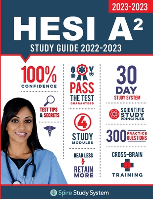 HESI A2 Study Guide: Spire Study System & HESI A2 Test Prep Guide with HESI A2 Practice Test Review Questions for the HESI A2 Admission Assessment Exam Review - Spire Study System, and Hesi A2 Study Guide Team, and Hesi Admission Assessment Review Team