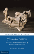 Hesiodic Voices: Studies in the Ancient Reception of Hesiod's Works and Days