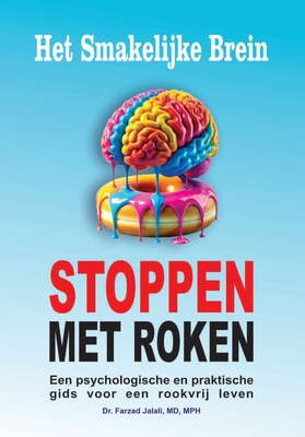 Het Smakelijke Brein: Een praktische, psychologische gids om voorgoed te stoppen met roken - Jalali, Farzad
