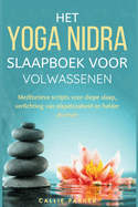 Het Yoga Nidra slaapboek voor volwassenen: Meditatieve scripts voor diepe slaap, verlichting van slapeloosheid en helder dromen