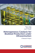 Heterogeneous Catalysis for Biodiesel Production under Ultrasonication