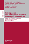 Heterogeneous Data Management, Polystores, and Analytics for Healthcare: VLDB Workshops, Poly 2022 and DMAH 2022, Virtual Event, September 9, 2022, Revised Selected Papers