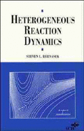 Heterogeneous Reaction Dynamics - Bernasek, S