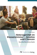 Heterogenit?t im Klassenzimmer - Ans?tze und Chancen