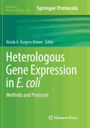 Heterologous Gene Expression in E.Coli: Methods and Protocols