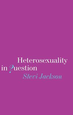 Heterosexuality in Question - Jackson, Stevi