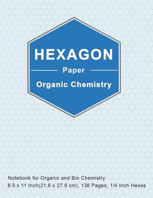 Hexagon Paper Organic Chemistry: Organic Chemistry Hexagon Paper Composition Notebook, 1/4 Inch For Drawing Organic Chemistry Biochemistry Structures, Periodic Table, Fillable Index, Numbered pages - Gardner, S