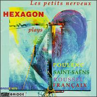 Hexagon Plays Poulenc/Saint-Sans/Roussel/Francaix - Hexagon Ensemble