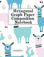 Hexagonal Graph Paper Composition Notebook: Hexagon Notepad (.2, small and .5, large per side) - Perfect For Arts & Crafts, Architecture & Decor School Students - Draw, Sketch, Doodle & Design Note Book Journal With Llama Print Cover
