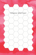 Hexagonal Graph Paper: Hexagon Paper (Large) 0.5 Inches (1/2) 100 Pages (5.28x8) White Paper, Hexes Radius Honey Comb Paper, Organic Chemistry, Biochemistry, Science Notebooks, Composition Notebook for Game Maps Grid Mats Red Water Color Soft Cover