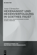 Hexenangst und Hexenverfolgung in Goethes >Faust