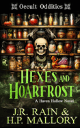 Hexes and Hoarfrost: A Paranormal Women's Fiction Novel: (Occult Oddities)