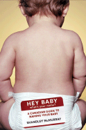 Hey Baby! What's Your Name: A Canadian Guide to Naming Your Baby