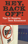 Hey, Back Off!: Tips for Stopping Teen Harassment